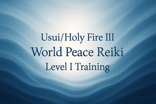 can you incorporate the words: Usui/Holy Fire III World Peace Reiki. Level I Training